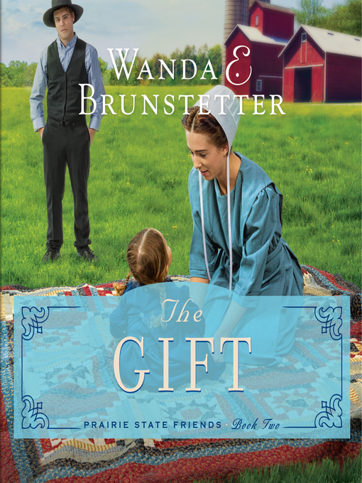Title details for The Gift by Wanda E Brunstetter - Available